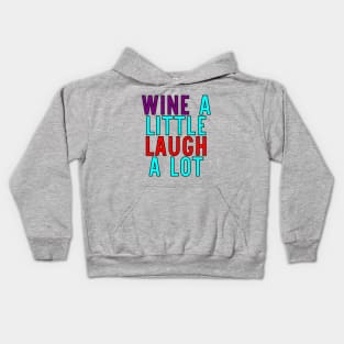 Wine A Little Laugh A Lot Kids Hoodie